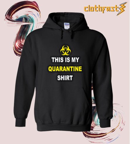 This is My Quarantine Hoodie