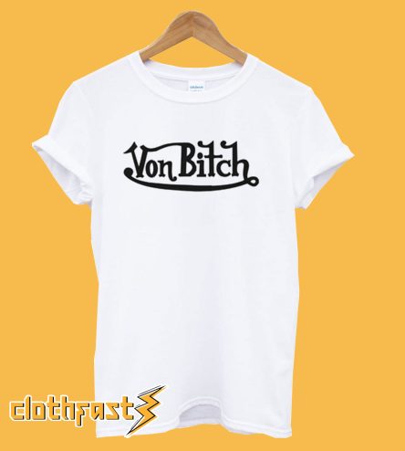 Von Bitch T-shirt