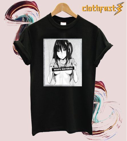 Waifu Material Hentai Manga TShirt