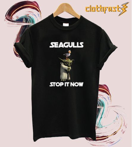 Yoda Seagulls Stop It Now T-Shirt