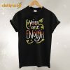 You Are Enough Quote Art T shirt