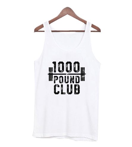 1000 Pound Club Tank Top