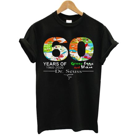 60 Years of Green Eggs and Ham 1960-2020 Dr. Seuss Signature T Shirt