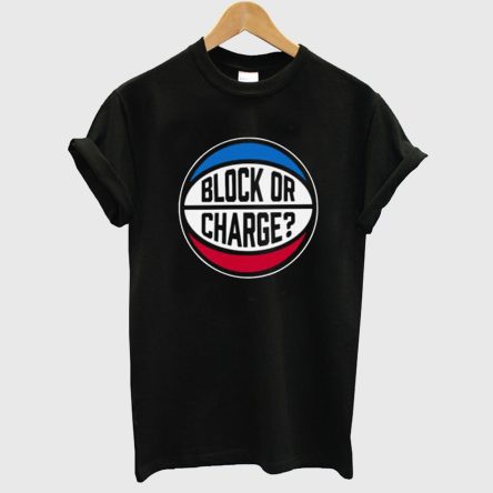 Block Or Charge T Shirt