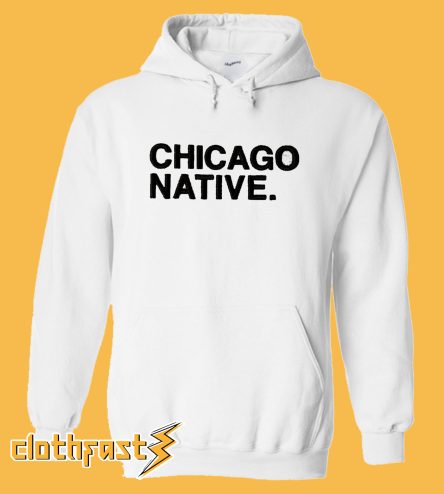 Chicago Native Hoodie