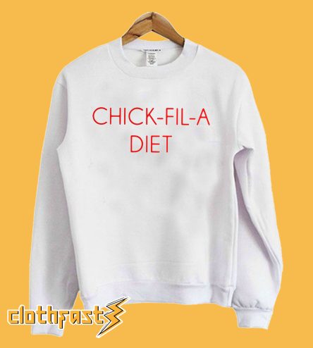 Chick Fil A Diet Sweatshirt