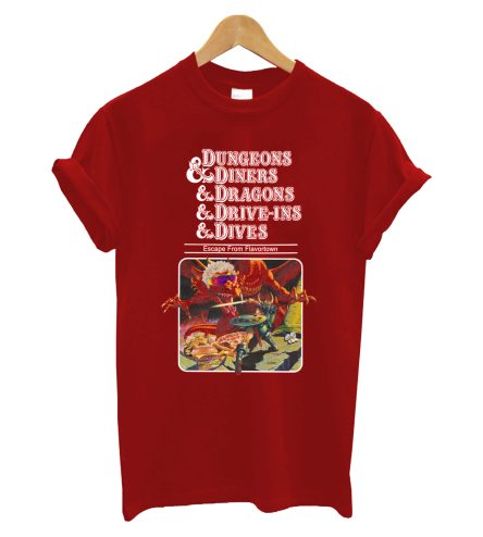 Dungeons & Diners & Dragons & Drive-Ins & Dives Escape from Flavortown T-Shirt