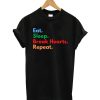 Eat. Sleep. Break Hearts. Repeat. T-Shirt