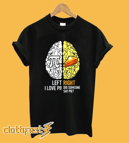 Funny Pi Day Left Vs Right Brain Pie Shirt Math Geek Gift T-Shirt