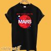 Get Your Ass To Mars T-Shirt