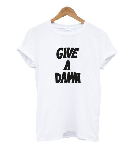 Give a Damn T-shirt