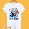 Just keep swimming T-Shirt