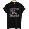 Keep On Truckin' T-Shirt