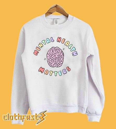 Mental Health Matters Sweatshirt