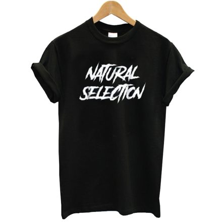 Natural Selection T Shirt