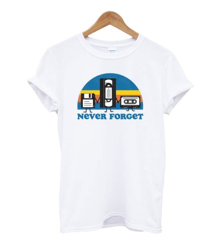 Never Forget T-Shirt