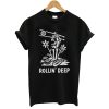 Rollin Deep T-Shirt