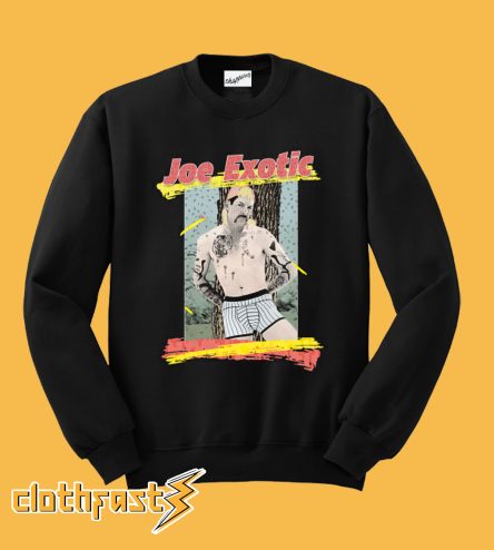 Sexy Joe Exotic Tiger King Sweatshirt