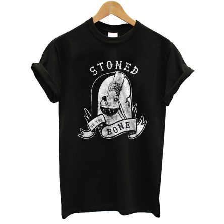 Stoned To The Bone T-Shirt