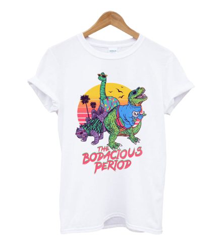 The Bodacious Period T-Shirt