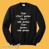 They Don't Know That we Know They Know We Know Sweatshirt