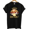 Vert Der Ferk cook Swedish Chef T-Shirt