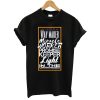 Way Maker Miracle Worker Promise Keeper Light In The Darkness T-Shirt