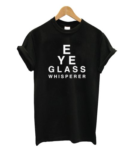 Eyeglass Whisperer T-Shirt