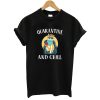 Funny Cat Quarantine And Chill T-Shirt