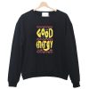 Good Energy Sweatshirt