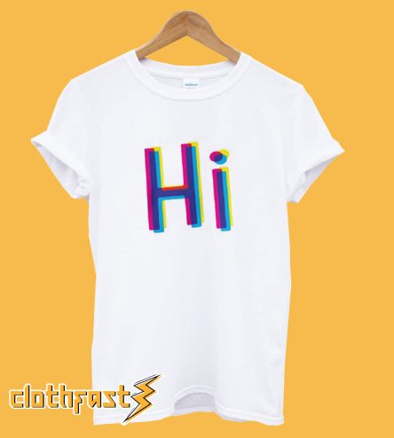 Hi T-Shirt