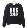 Hug Dealer Sweatshirt