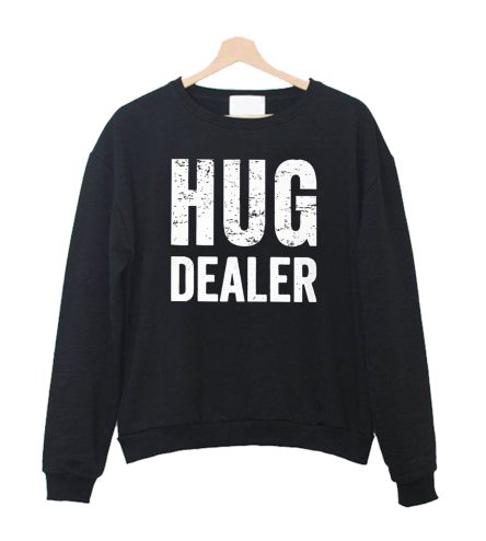 Hug Dealer Sweatshirt