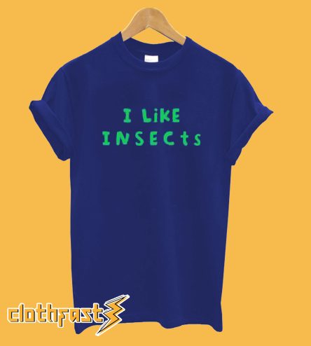 I Like Insects T-Shirt