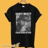 Kanye West Never Heard Of Her Lemmy Kilmister T-shirt