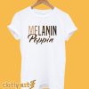 Melanin Poppin hot picks T-Shirt