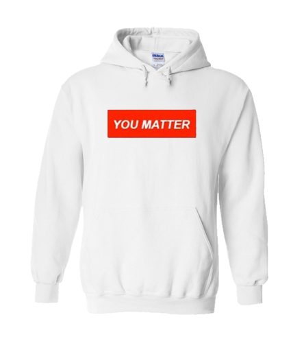 You Matter Hoodie