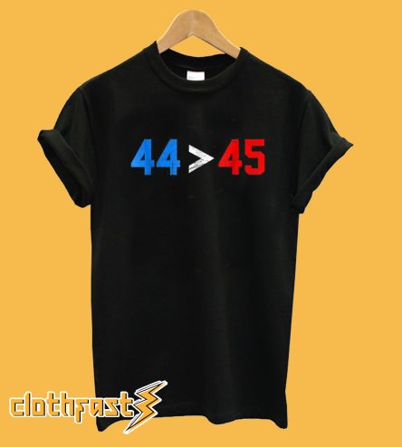 44 45 Obama Is Better Than Trump T shirt