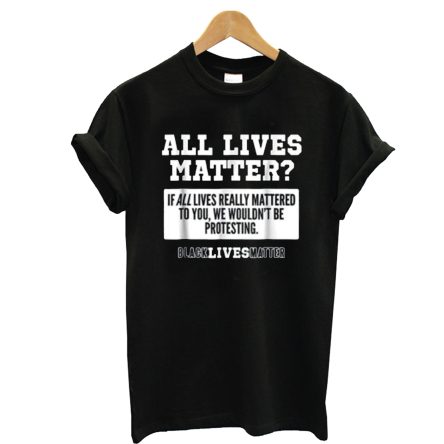 All Lives Matter T shirt