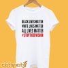 All lives matter T-Shirt