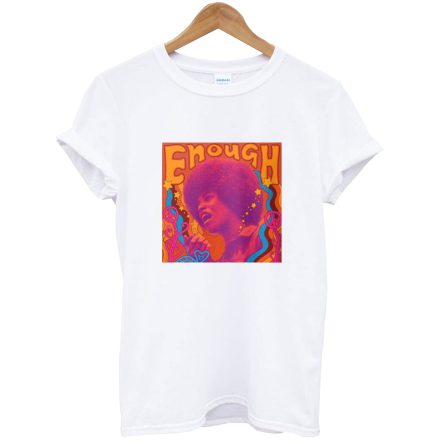 Angela Davis Psychedelic Groovy Enough is Enough T-Shirt