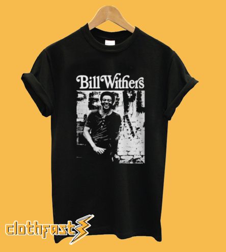 Bill withers T-Shirt
