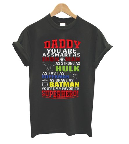 Daddy You are My Superhero Fathers Day Gift T-Shirt