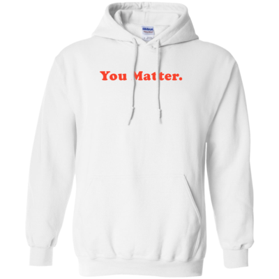 You Matter White Hoodie