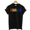 Equality Rainbow Flag T Shirt