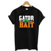 Gator Bait T-Shirt