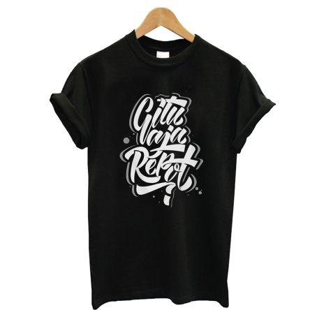 Gitu Aja Kok Repot T Shirt