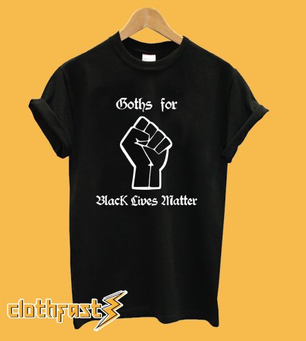 Goths for Black Lives Matter T-Shirt