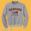 Harvard law just kidding sweatshirt