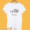 Hello It's Me T shirt